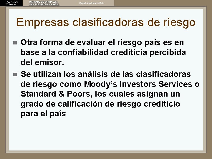 Empresas clasificadoras de riesgo n n Otra forma de evaluar el riesgo país es