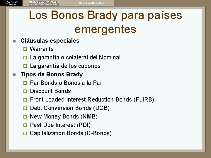 Los Bonos Brady para países emergentes n n Cláusulas especiales ¨ Warrants ¨ La