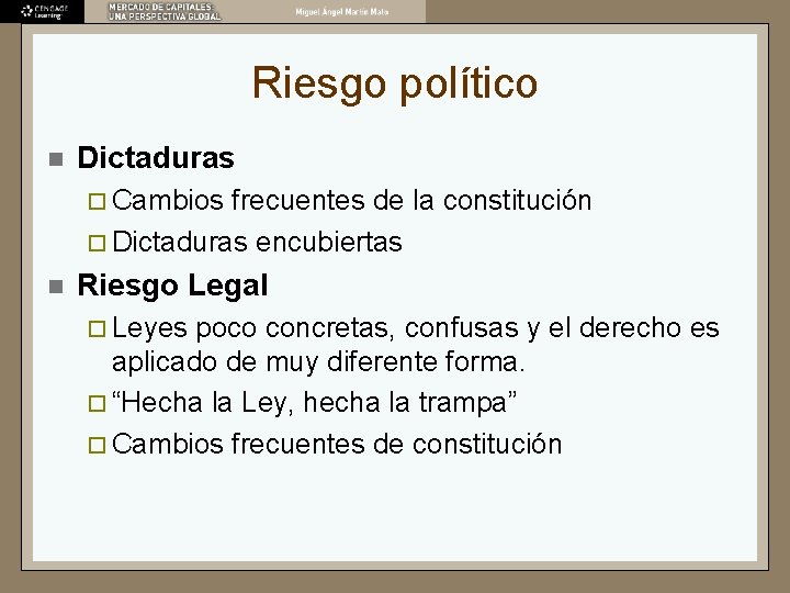 Riesgo político n Dictaduras ¨ Cambios frecuentes de la constitución ¨ Dictaduras encubiertas n