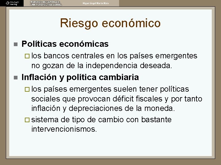 Riesgo económico n Políticas económicas ¨ los bancos centrales en los países emergentes no