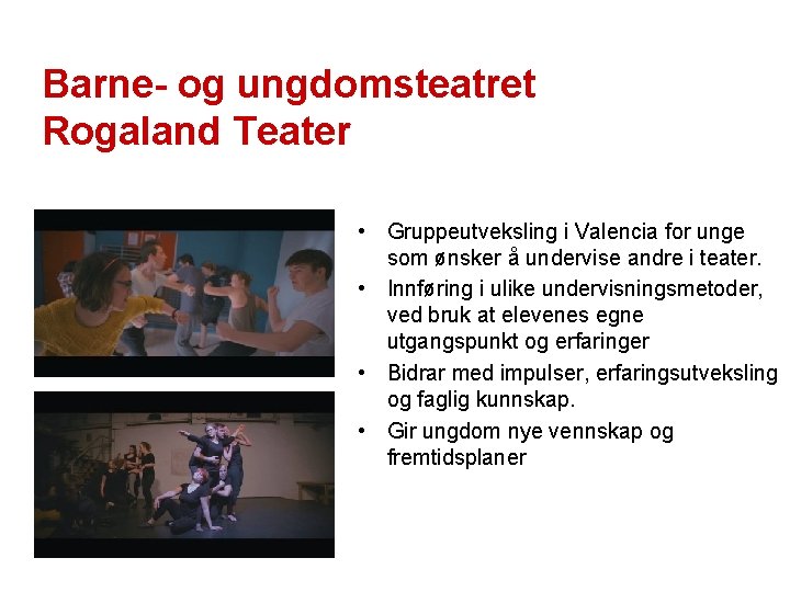 Barne- og ungdomsteatret Rogaland Teater • Gruppeutveksling i Valencia for unge som ønsker å