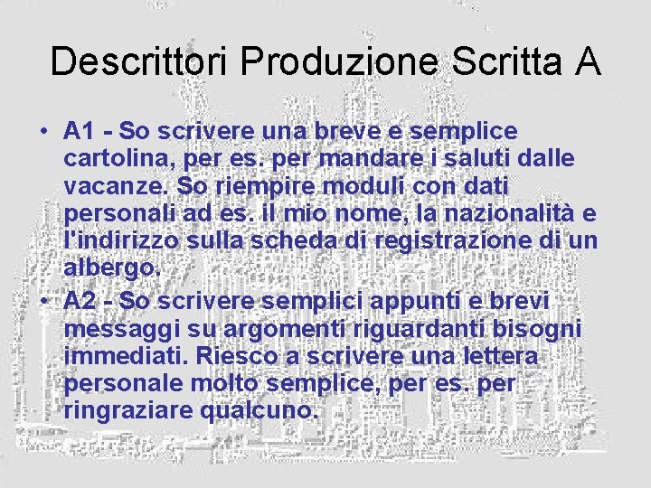 Descrittori Produzione Scritta A • A 1 - So scrivere una breve e semplice