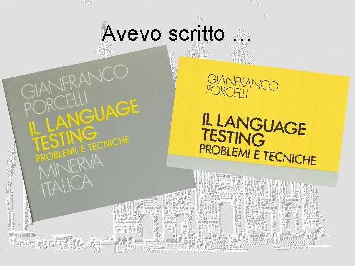 Avevo scritto … 