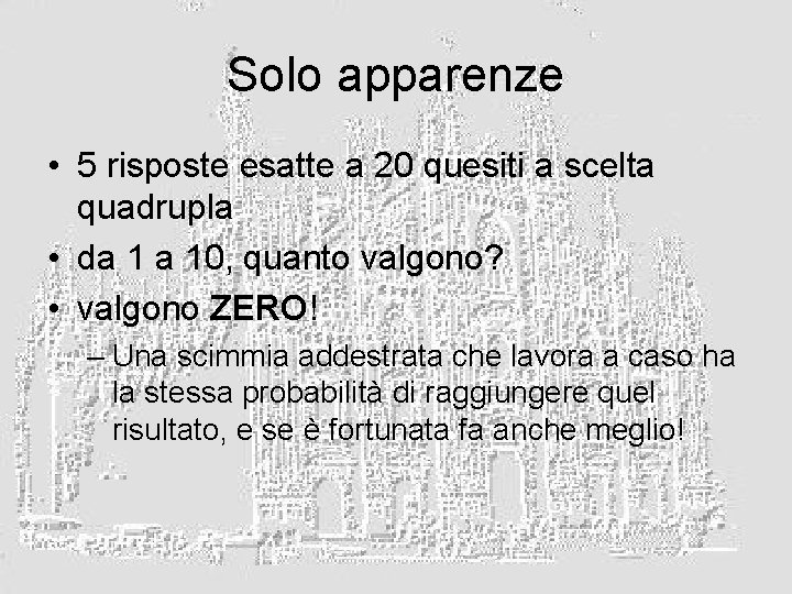 Solo apparenze • 5 risposte esatte a 20 quesiti a scelta quadrupla • da