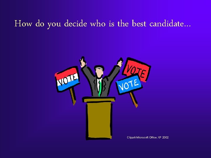 How do you decide who is the best candidate… Clipart-Microsoft Office XP 2002 