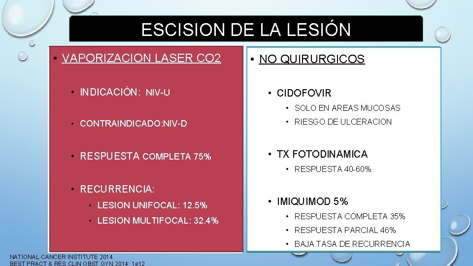 ESCISION DE LA LESIÓN VAPORIZACION LASER CO 2 BISTURÍ FRÍO SIMPLE • VULVECTOMIA INDICACIÓN: