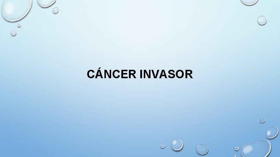 CÁNCER INVASOR 