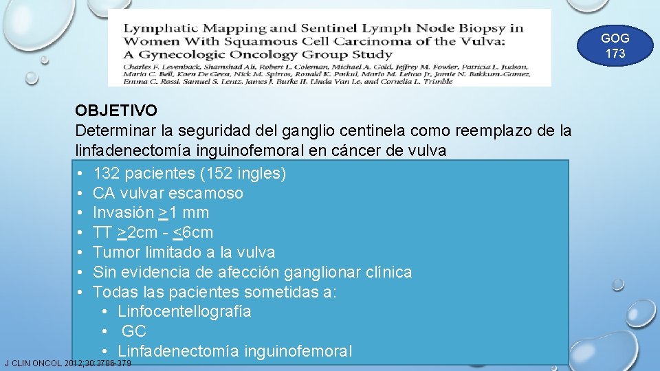 GOG 173 OBJETIVO Determinar la seguridad del ganglio centinela como reemplazo de la linfadenectomía