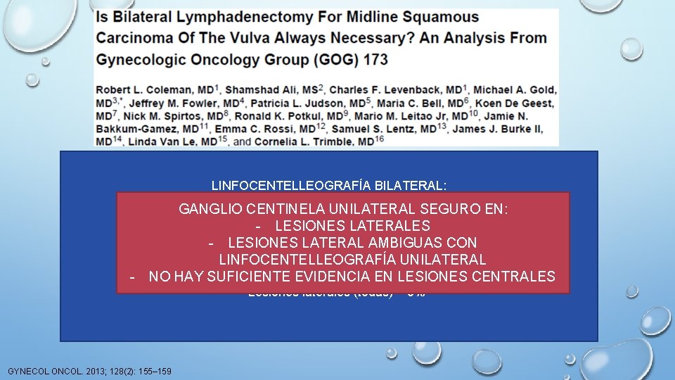 OBJETIVO LINFOCENTELLEOGRAFÍA Determinar seguridad de procedimientos. BILATERAL: unilaterales en base a - 70% lesiones