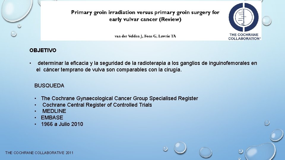 OBJETIVO • determinar la eficacia y la seguridad de la radioterapia a los ganglios