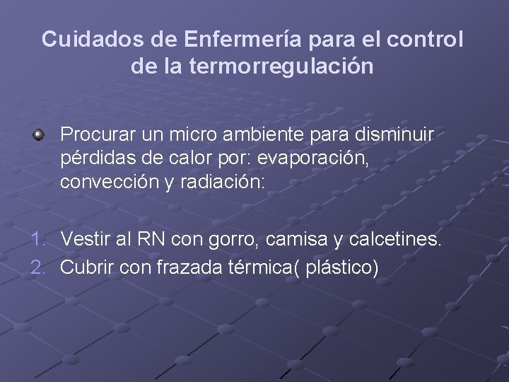 Cuidados de Enfermería para el control de la termorregulación Procurar un micro ambiente para