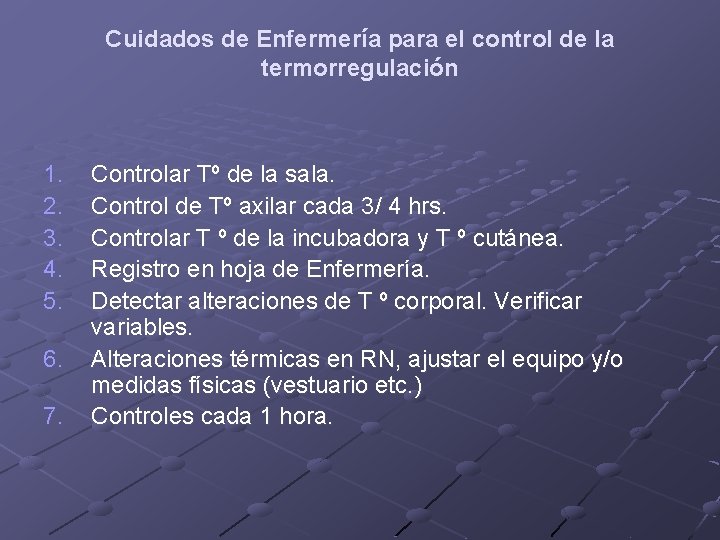 Cuidados de Enfermería para el control de la termorregulación 1. 2. 3. 4. 5.