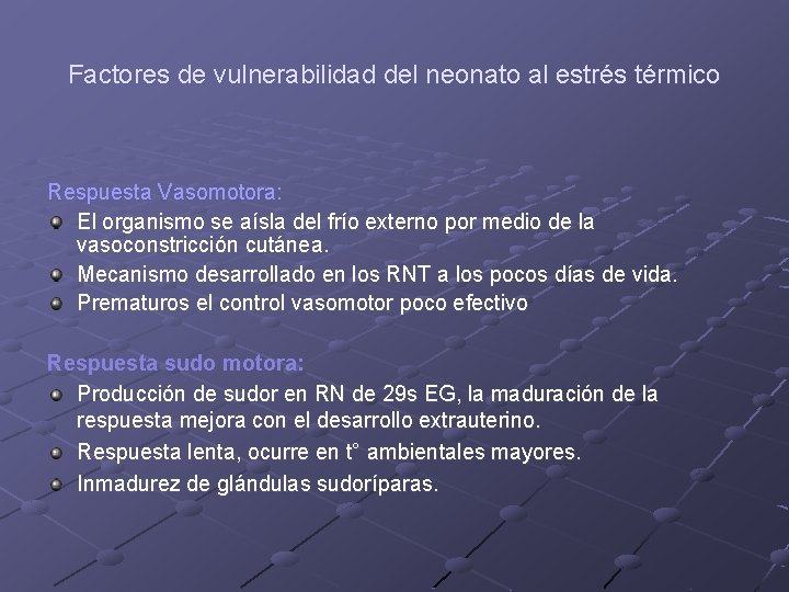 Factores de vulnerabilidad del neonato al estrés térmico Respuesta Vasomotora: El organismo se aísla