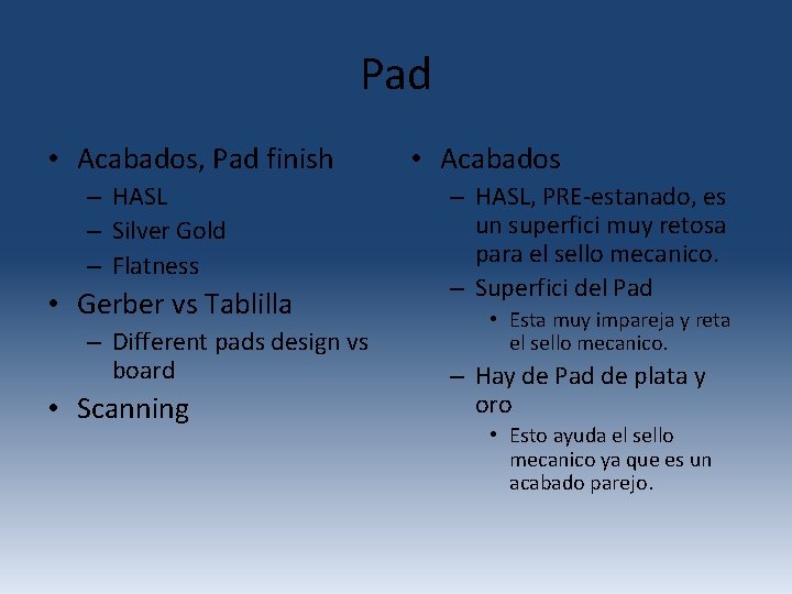 Pad • Acabados, Pad finish – HASL – Silver Gold – Flatness • Gerber Pad • Acabados, Pad finish – HASL – Silver Gold – Flatness • Gerber
