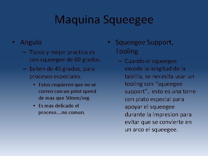 Maquina Squeegee • Angulo – Tipico y mejor practica es con squeegee de 60 Maquina Squeegee • Angulo – Tipico y mejor practica es con squeegee de 60