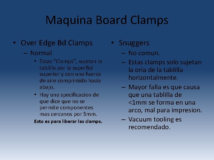 Maquina Board Clamps • Over Edge Bd Clamps – Normal • Estas “Clamps”, sujetan Maquina Board Clamps • Over Edge Bd Clamps – Normal • Estas “Clamps”, sujetan