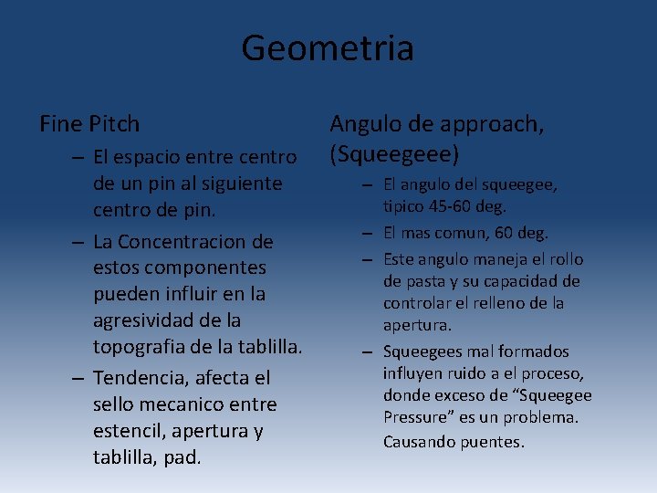 Geometria Fine Pitch – El espacio entre centro de un pin al siguiente centro Geometria Fine Pitch – El espacio entre centro de un pin al siguiente centro