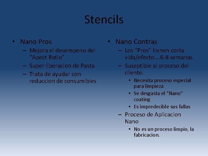 Stencils • Nano Pros – Mejora el desempeno del “Apect Ratio” – Super liberacion Stencils • Nano Pros – Mejora el desempeno del “Apect Ratio” – Super liberacion