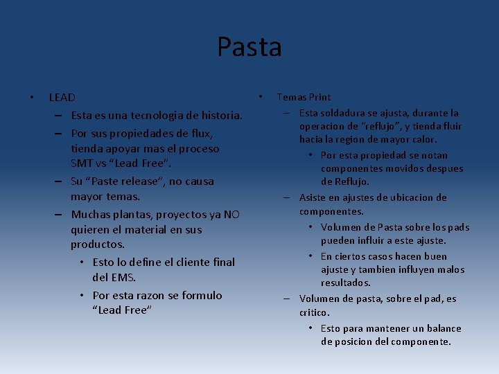 Pasta • LEAD – Esta es una tecnologia de historia. – Por sus propiedades Pasta • LEAD – Esta es una tecnologia de historia. – Por sus propiedades