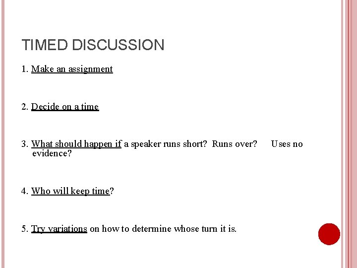 TIMED DISCUSSION 1. Make an assignment 2. Decide on a time 3. What should