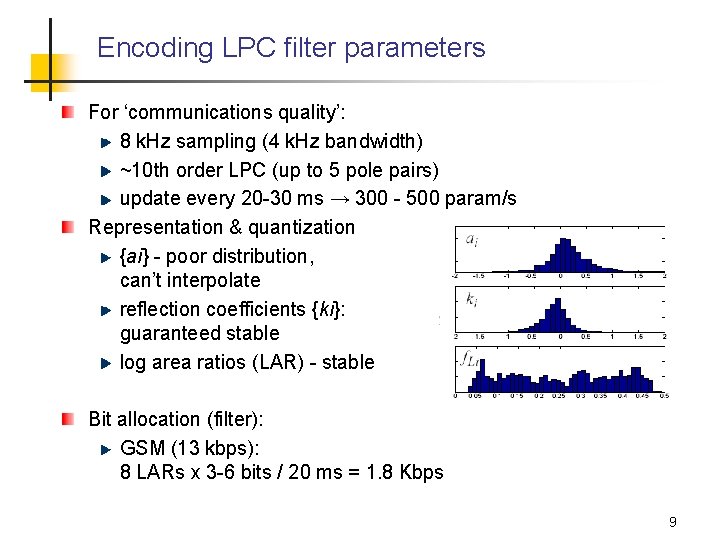 Encoding LPC filter parameters For ‘communications quality’: 8 k. Hz sampling (4 k. Hz Encoding LPC filter parameters For ‘communications quality’: 8 k. Hz sampling (4 k. Hz