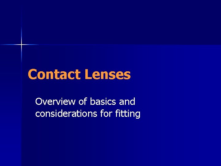 Contact Lenses Overview of basics and considerations for fitting 