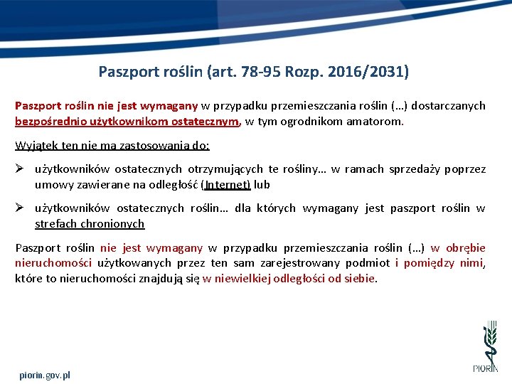 Paszport roślin (art. 78 -95 Rozp. 2016/2031) Paszport roślin nie jest wymagany w przypadku