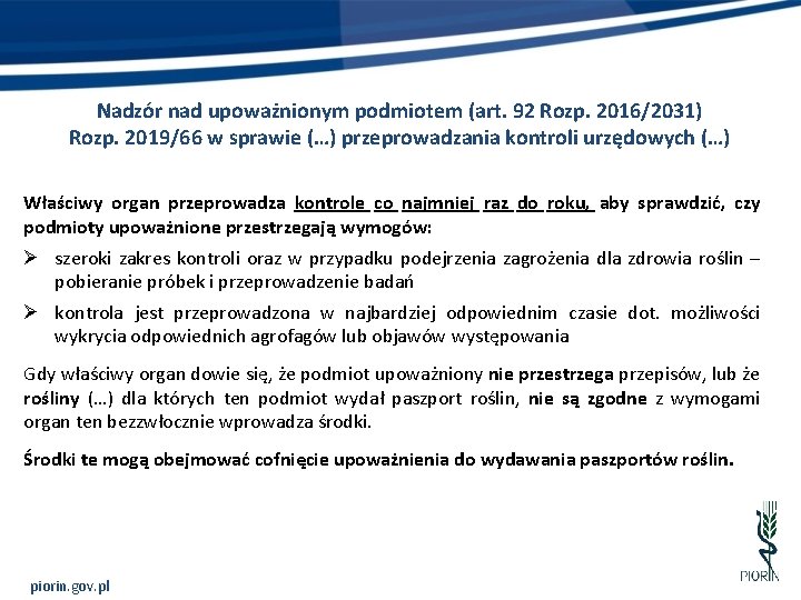 Nadzór nad upoważnionym podmiotem (art. 92 Rozp. 2016/2031) Rozp. 2019/66 w sprawie (…) przeprowadzania