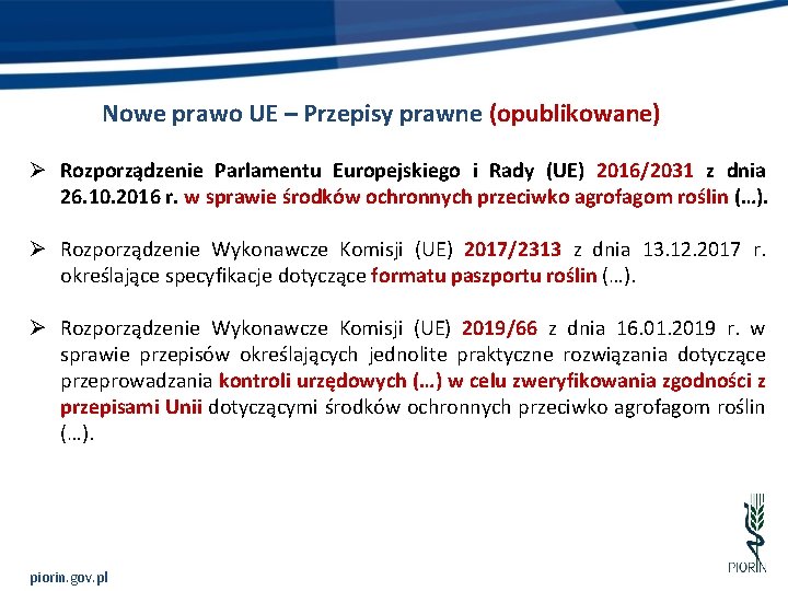 Nowe prawo UE – Przepisy prawne (opublikowane) Ø Rozporządzenie Parlamentu Europejskiego i Rady (UE)