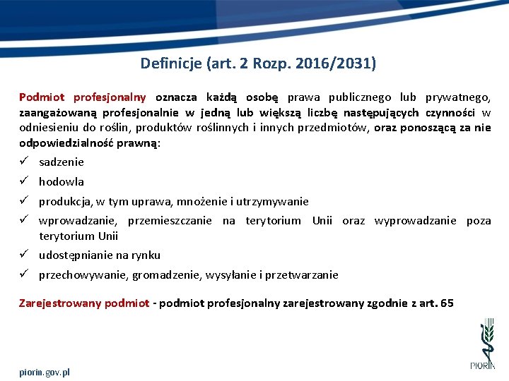 Definicje (art. 2 Rozp. 2016/2031) Podmiot profesjonalny oznacza każdą osobę prawa publicznego lub prywatnego,