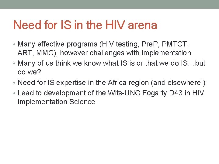 Need for IS in the HIV arena • Many effective programs (HIV testing, Pre.