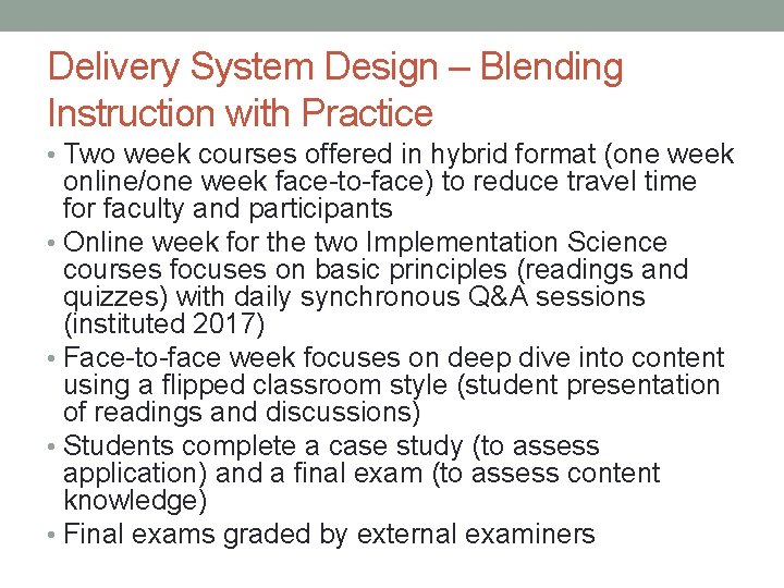 Delivery System Design – Blending Instruction with Practice • Two week courses offered in