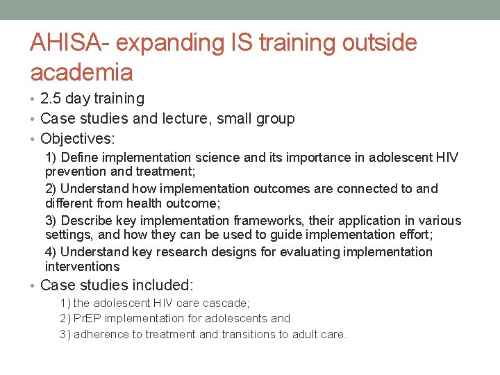 AHISA- expanding IS training outside academia • 2. 5 day training • Case studies