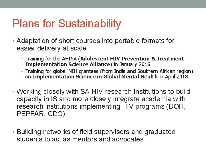 Plans for Sustainability • Adaptation of short courses into portable formats for easier delivery