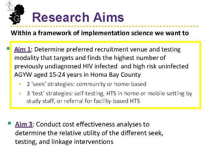 Research Aims Within a framework of implementation science we want to § Aim 1: