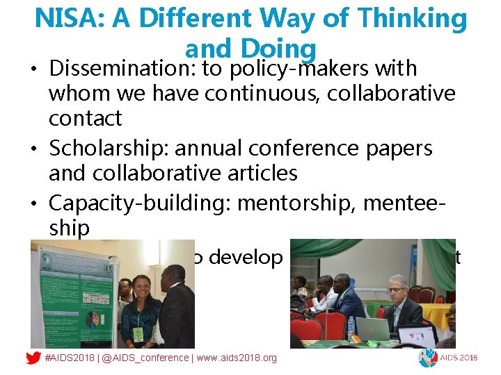 NISA: A Different Way of Thinking and Doing • Dissemination: to policy-makers with whom