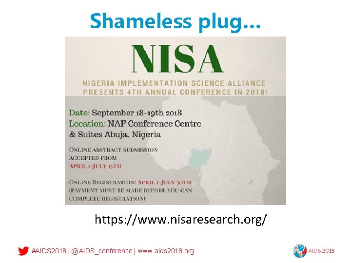 Shameless plug… https: //www. nisaresearch. org/ #AIDS 2018 | @AIDS_conference | www. aids 2018.