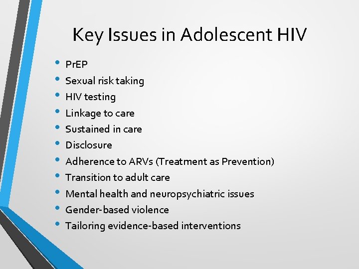 Key Issues in Adolescent HIV • • • Pr. EP Sexual risk taking HIV