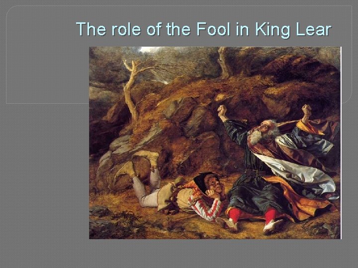 The role of the Fool in King Lear 