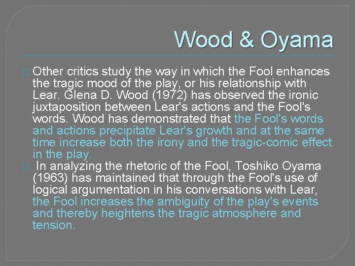 Wood & Oyama � Other critics study the way in which the Fool enhances