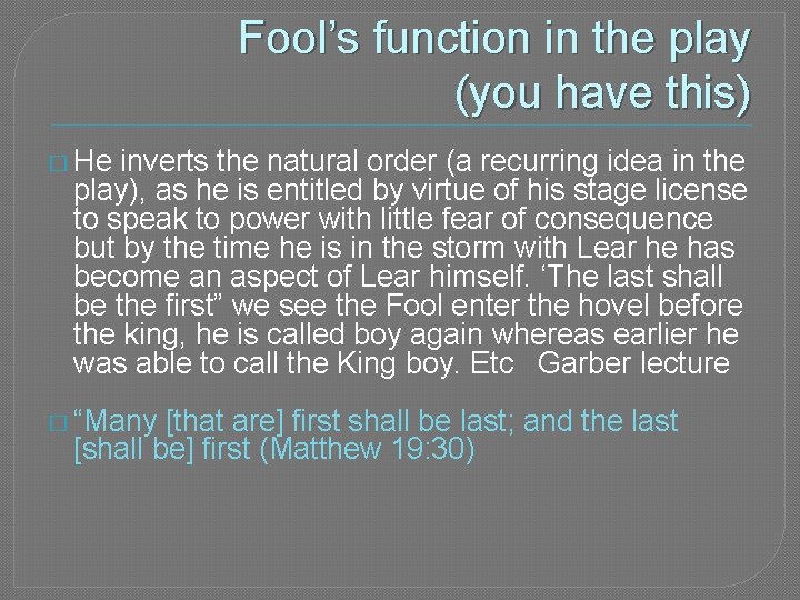 Fool’s function in the play (you have this) � He inverts the natural order