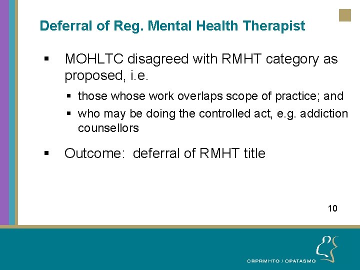 Deferral of Reg. Mental Health Therapist § MOHLTC disagreed with RMHT category as proposed,