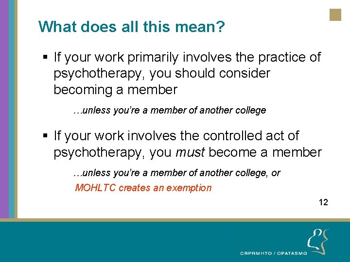 What does all this mean? § If your work primarily involves the practice of