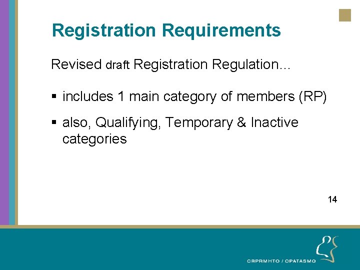 Registration Requirements Revised draft Registration Regulation… § includes 1 main category of members (RP)