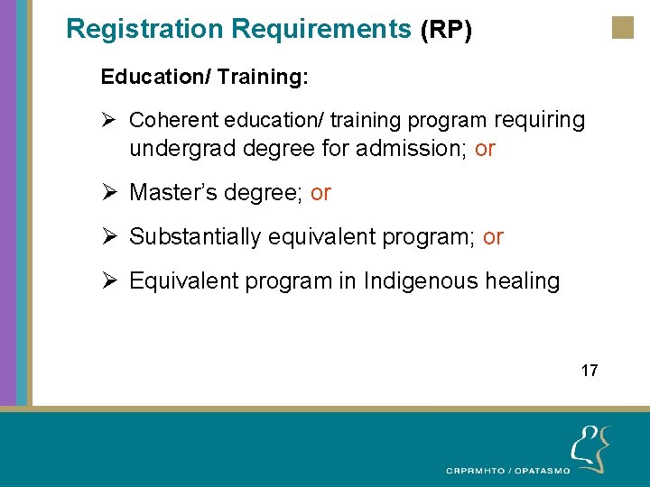 Registration Requirements (RP) Education/ Training: Ø Coherent education/ training program requiring undergrad degree for