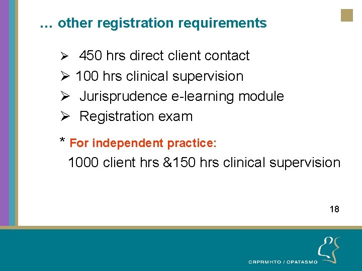 … other registration requirements Ø 450 hrs direct client contact Ø 100 hrs clinical