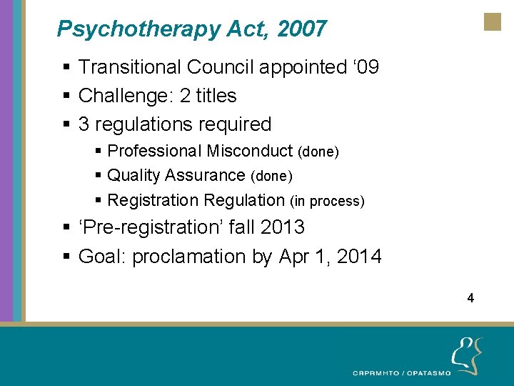 Psychotherapy Act, 2007 § Transitional Council appointed ‘ 09 § Challenge: 2 titles §