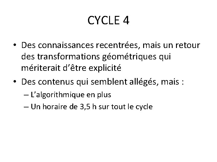 CYCLE 4 • Des connaissances recentrées, mais un retour des transformations géométriques qui mériterait