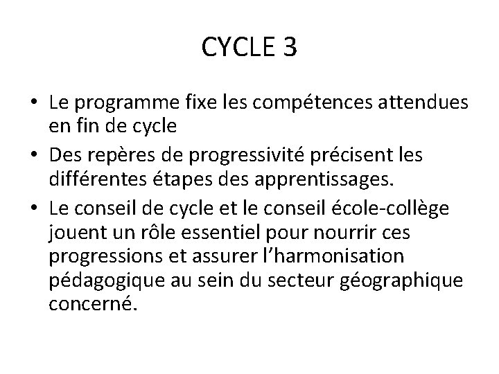 CYCLE 3 • Le programme fixe les compétences attendues en fin de cycle •