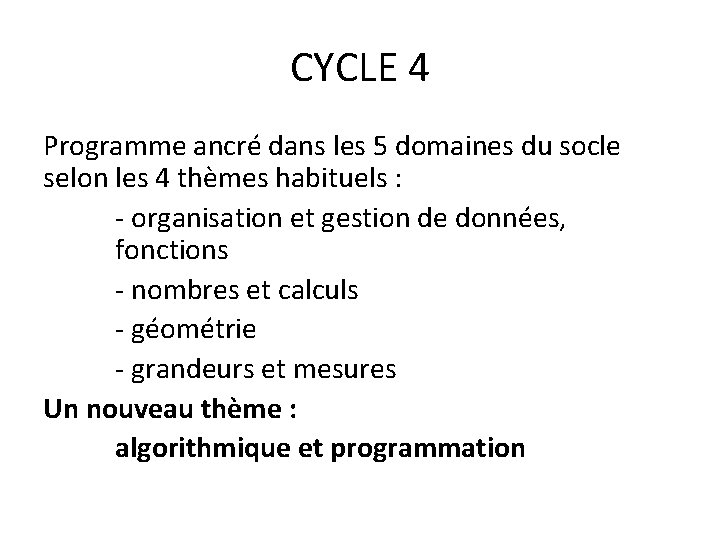 CYCLE 4 Programme ancré dans les 5 domaines du socle selon les 4 thèmes